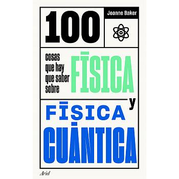 100 cosas que hay que saber sobre física