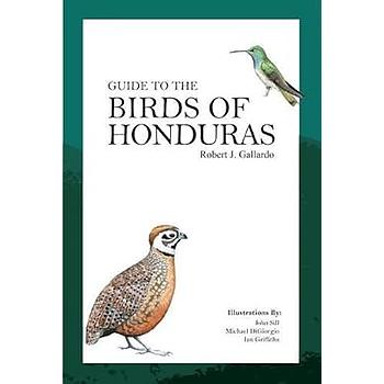 Guide to the Birds of Honduras * Paperback Edition