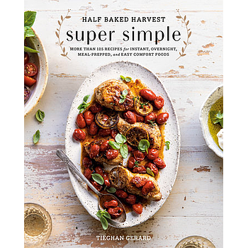 Half Baked Harvest Super Simple