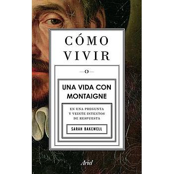 Como vivir una vida con Montaigne