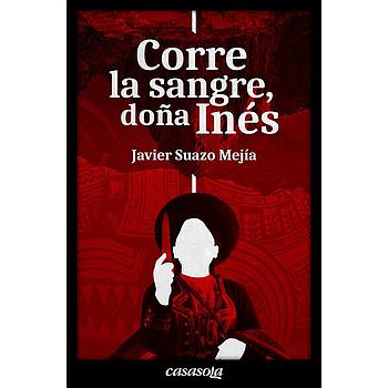 Corre la sangre, doña Ines