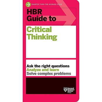 HBR Guide to Critical Thinking