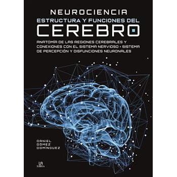 Neurociencia Estructura y Funciones del Cerebro
