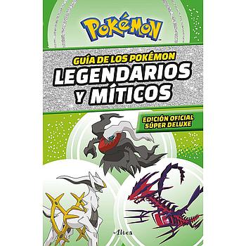 Pokemon, guia de los pokemon legendarios y..