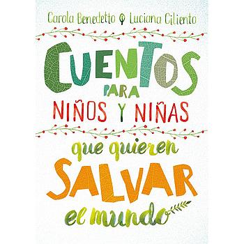 Cuentos para niños y niñas que quieren salvar el mundo