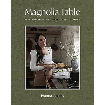 Magnolia Table 3 A Collection of Recipes for Gathering