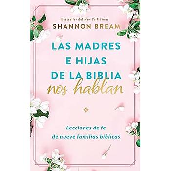 Las madres e hijas de la Biblia nos hablan