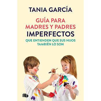 Guia para madres y padres imperfectos