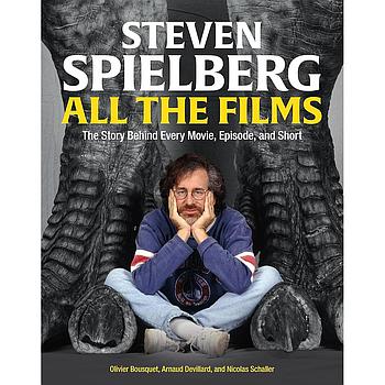 Steven Spielberg All the Films. The Story Behind Every Movie, Episode, and Short