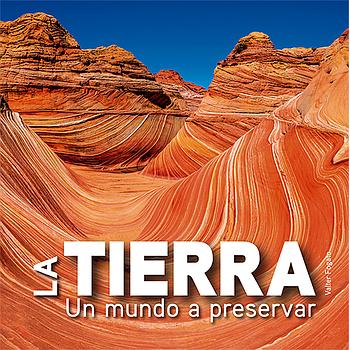 La Tierra: Un mundo a preservar