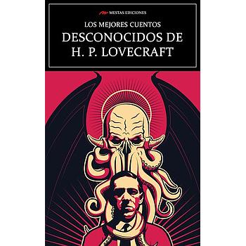 Los mejores cuentos desconocidos de H.P. Lovecraft