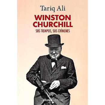 Winston Churchill: Sus tiempos, sus crimenes
