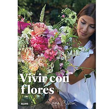 Vivir con flores: Arreglos y ramos para el hogar