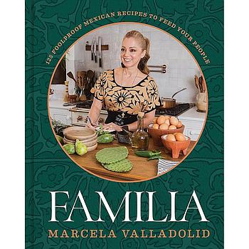 Familia: 125 Foolproof Mexican Recipes