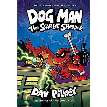 Dog Man 12 The Scarlet Shedder