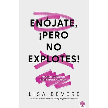 Enojate pero no explotes