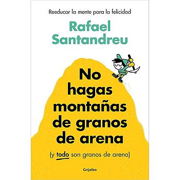 No hagas montañas de granos de arena