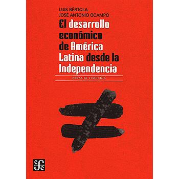 El desarrollo economico de America Latina desde la Independencia