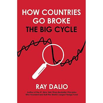 How Countries Go Broke: The Big Cycle