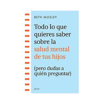 Todo lo que quieres saber sobre la salud mental de tus hijos