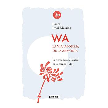 WA. La via japonesa de la armonia