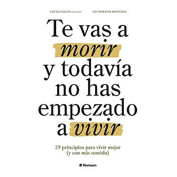 Te vas a morir y todavia no has empezado a vivir