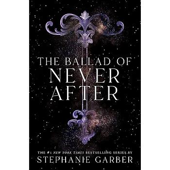 Once Upon a Broken Heart Vol. 2: The Ballad of Never After