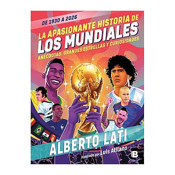 La apasionante historia de los mundiales (De 1930 a 2026)