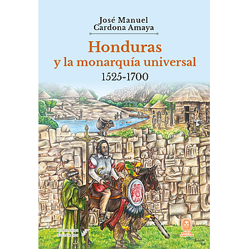 Honduras y la monarquia universal