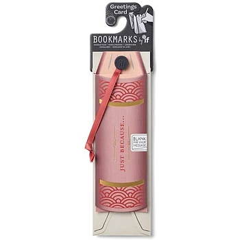 Bookmarks - Greetings Card Just because