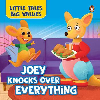 Little Tales Big Values: Joey Knocks Over Everything
