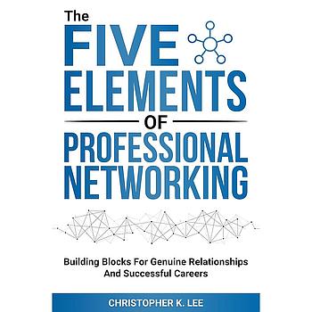 The Five Elements of Professional Networking
