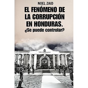 El fenomeno de la corrupcion en Honduras. ¿Se puede controlar?