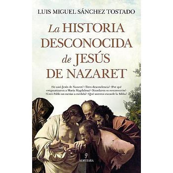La historia desconocida de Jesus de Nazaret