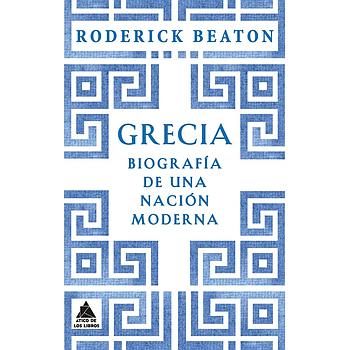 Grecia: Biografia de una nacion moderna