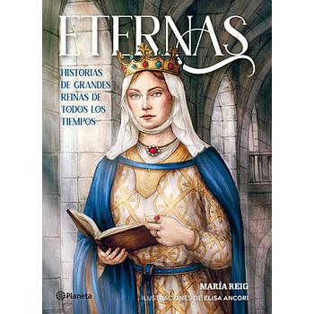 Eternas. Historias de grandes reinas de todos los tiempos