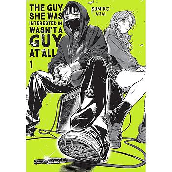 The Guy She Was Interested In Wasn't a Guy at All, Vol. 1