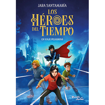 Los Heroes del Tiempo 1. Un viaje peligroso