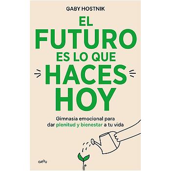 El futuro es lo que haces hoy