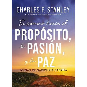 Tu camino hacia el proposito, la pasion y la paz