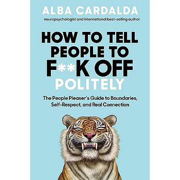 How to Tell People to F**k Off Politely