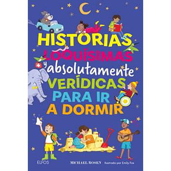 Historias loquisimas y absolutamente veridicas para ir a dormir