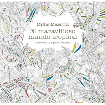 El Maravilloso mundo tropical: una aventura para colorear