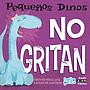 Pequeños dinos no gritan